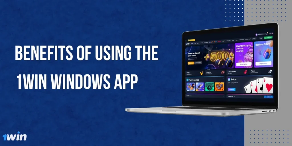 Benefits of using the 1Win Windows App